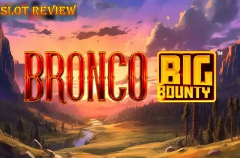 Bronco Big Bounty Slot Review